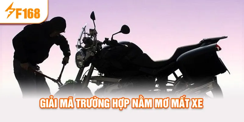 Giải mã trường hợp nằm mơ mất xe