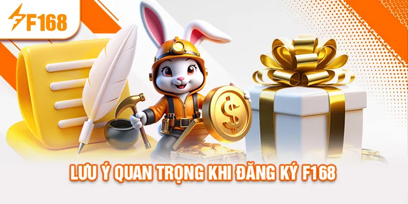 Lưu ý quan trọng khi đăng ký f168