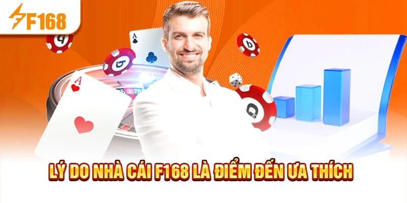 Lý do nhà cái f168 là điểm đến ưa thích