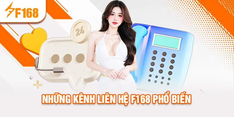 Những kênh liên hệ f168 phổ biến