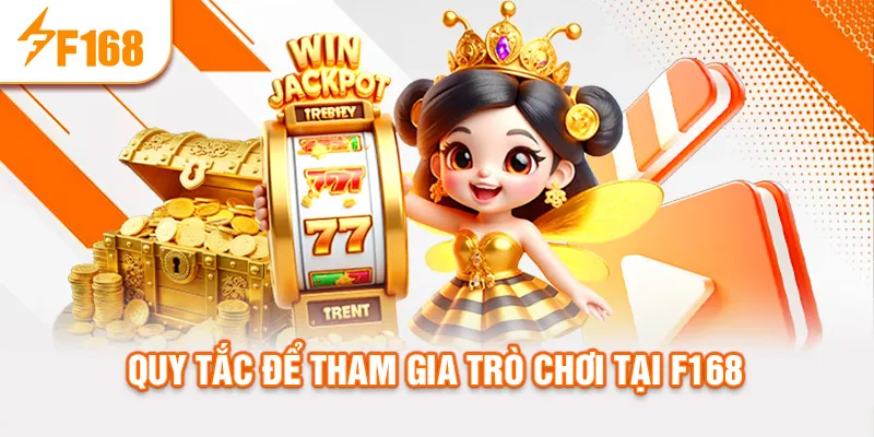 Quy tắc để tham gia trò chơi tại f168
