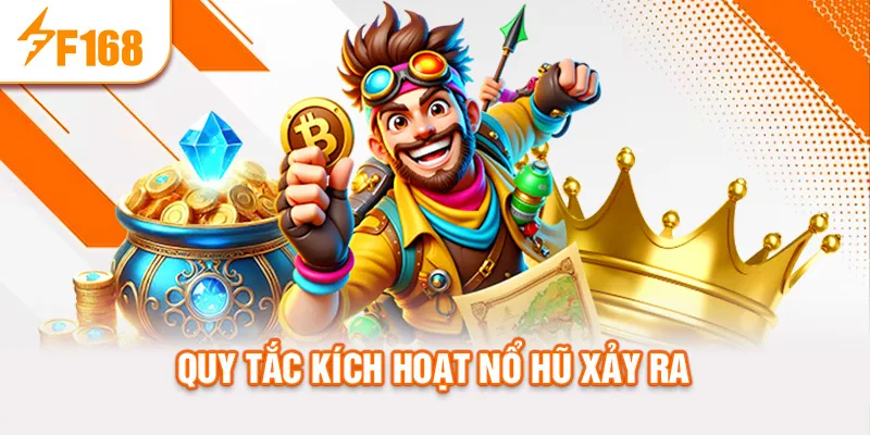 Quy tắc kích hoạt nổ hũ xảy ra