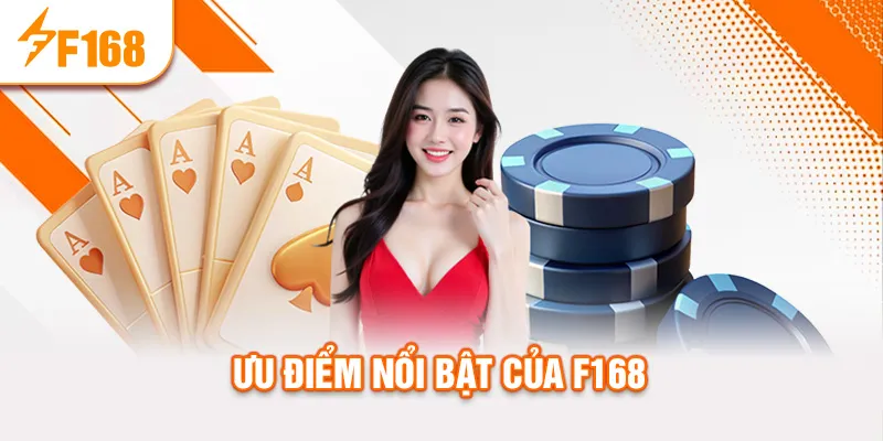 Ưu điểm nổi bật của f168