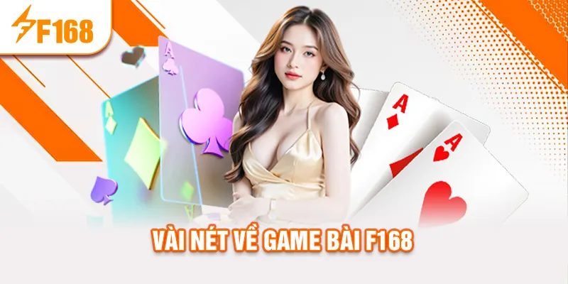 Vài nét về game bài f168